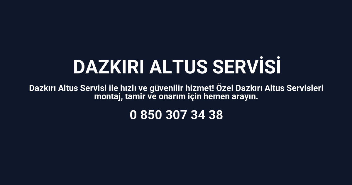 Dazkırı Altus Servisi